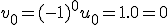 v_0=(-1)^0u_0=1.0=0