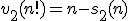 v_2(n!)=n-s_2(n)