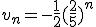 v_n=-\frac{1}{2}(\frac{2}{5})^n