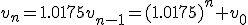 v_n=1.0175v_{n-1}=(1.0175)^n v_0