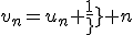 v_n=u_n+{1\over n}