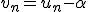 v_n=u_n-\alpha