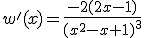 w'(x)=\frac{-2(2x-1)}{(x^2-x+1)^3}