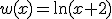 w(x)=\ln(x+2)