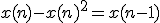 x(n)-x(n)^2=x(n-1)