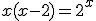 x(x-2)=2^x