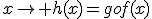 x\to h(x)=gof(x)