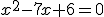 x^2-7x+6=0