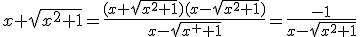 x+\sqrt{x^2+1}=\frac{(x+\sqrt{x^2+1})(x-\sqrt{x^2+1})}{x-sqrt{x^2+1}}=\frac{-1}{x-\sqrt{x^2+1}