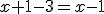 x+1-3=x-1