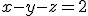 x-y-z = 2