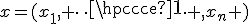 x=(x_1, \cdots ,x_n )