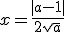 x=\frac{|a-1|}{2\sqrt{a}}