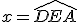 x=\widehat{DEA}
