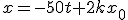 x=-50t+2kx_0