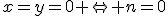 x=y=0 \Leftrightarrow n=0