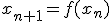 x_{n+1}=f(x_n)