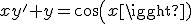 xy'+y=cos(x)