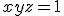xyz=1