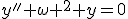 y''+\omega ^2 y=0