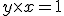 y \times x = 1