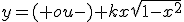 y=(+ou-) kx\sqr{1-x^2}
