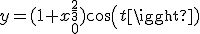y=(1+x_0^{\frac{2}{3}})cos(t)