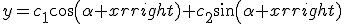 y=c_1cos(\alpha x)+c_2sin(\alpha x)
