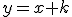 y=x+k