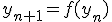 y_{n+1}=f(y_n)