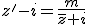 z'-i=\frac{m}{\bar{z}+i}