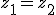 z_1=z_2