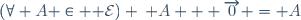 (\forall A \in {\cal E}) \: A + \overrightarrow{0} = A