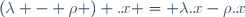 (\lambda - \rho ) .x = \lambda.x-\rho.x
