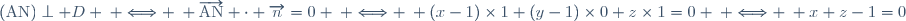 (\text{AN})\perp\scr D \: \Longleftrightarrow \: \overrightarrow{\text{AN}} \cdot \overrightarrow{n}=0 \: \Longleftrightarrow \: (x-1)\times1+(y-1)\times0+z\times1=0 \: \Longleftrightarrow \: x+z-1=0