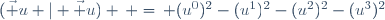 (\vec u | \vec u) \, =\, (u^0)^2-(u^1)^2-(u^2)^2-(u^3)^2