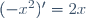 (-x^2)'=2x