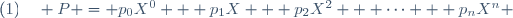 (1)\quad P = p_0X^0 + p_1X + p_2X^2 + \cdots + p_nX^n \,