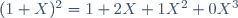 (1+X)^{2}=1+2X+1X^{2}+0X^{3}