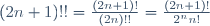 (2n+1)!!={(2n+1)!\over(2n)!!}={(2n+1)!\over2^nn!}