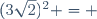 (3\sqrt{2})^2 = 