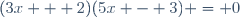 (3x + 2)(5x - 3) = 0
