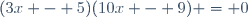 (3x - 5)(10x - 9) = 0