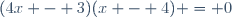 (4x - 3)(x - 4) = 0