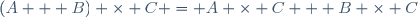 (A + B) \times C = A \times C + B \times C