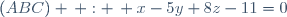 (ABC) \, : \, x-5y+8z-11=0