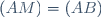 (AM)=(AB)