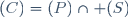 (C)=(P)\cap (S)