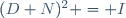(D+N)^2 = I