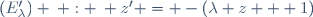(E'_\lambda) \: : \: z' = -\left(\lambda z + 1\right)